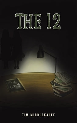 The 12 by Middlekauff, Tim