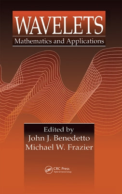 Wavelets: Mathematics and Applications by Benedetto, John J.