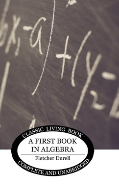 A First Book in Algebra by Durell, Fletcher