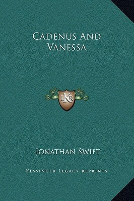 Cadenus And Vanessa by Swift, Jonathan