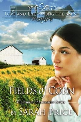 Fields of Corn: The Amish of Lancaster by Price, Sarah