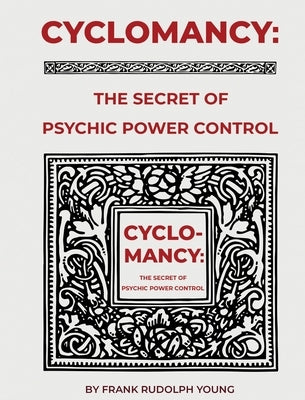 Cyclomancy: The Secret of Psychic Power by Young, Frank Rudolph