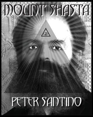 Mount Shasta: A Photo-Novella by Santino, Peter