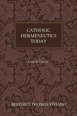 Catholic Hermeneutics Today: Critical Essays by Viviano, Benedict Thomas