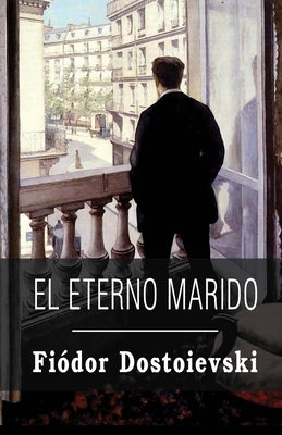 El eterno marido by Dostoievski, Fiódor