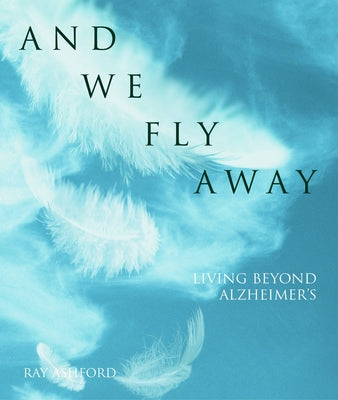 And We Fly Away by Ashford, Ray