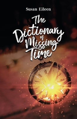 The Dictionary of Missing Time by Eileen, Susan