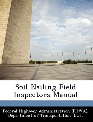 Soil Nailing Field Inspectors Manual by Federal Highway Administration (Fhwa), D