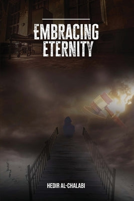 Embracing Eternity by Al-Chalabi, Hedir