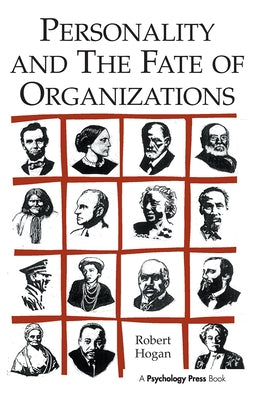 Personality and the Fate of Organizations by Hogan, Robert