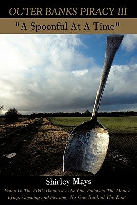 Outer Banks Piracy III: "A Spoonful At A Time" by Mays, Shirley