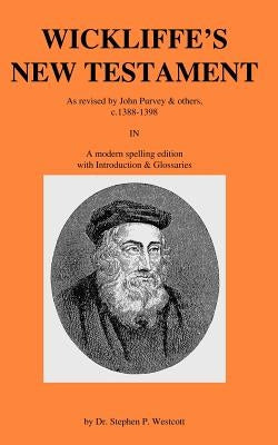 Wickliffe's New Testament by Westcott, Stephen P.
