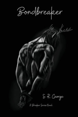 Bondbreaker by George, S. R.