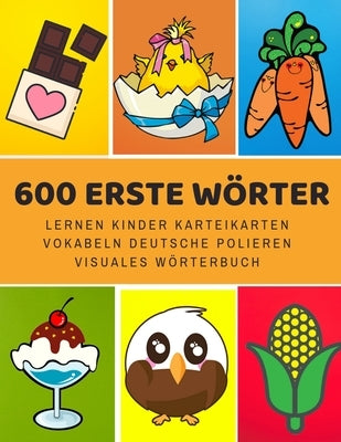 600 Erste Wörter Lernen Kinder Karteikarten Vokabeln Deutsche Polieren Visuales Wörterbuch: Leichter lernen spielerisch großes bilinguale Bildwörterbu by Entwicklung, Sprache