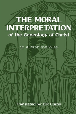 The Moral Interpretation by St Aileran the Wise