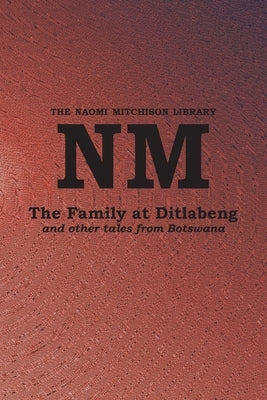 The Family at Ditlabeng and other tales from Botswana by Mitchison, Naomi