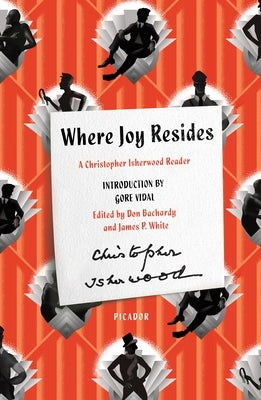 Where Joy Resides: A Christopher Isherwood Reader by Isherwood, Christopher
