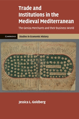 Trade and Institutions in the Medieval Mediterranean by Goldberg, Jessica L.