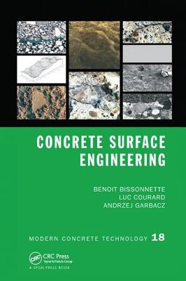 Concrete Surface Engineering by Bissonnette, Benoit