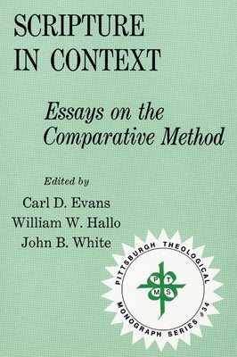 Scripture in Context: Essays on the Comparative Method by Evans, Carl D.