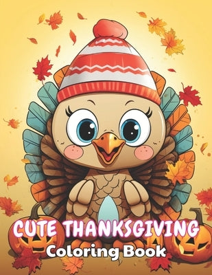 Cute Thanksgiving Coloring Book For Kids: High Quality +100 Beautiful Designs by Witting, Shane