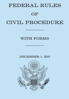 Federal Rule of Civil Procedure With Forms by Government, United States