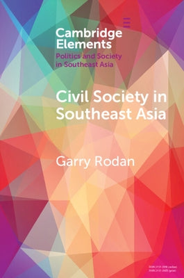 Civil Society in Southeast Asia by Rodan, Garry