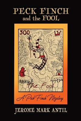PECK FINCH and the FOOL by Antil, Jerome Mark