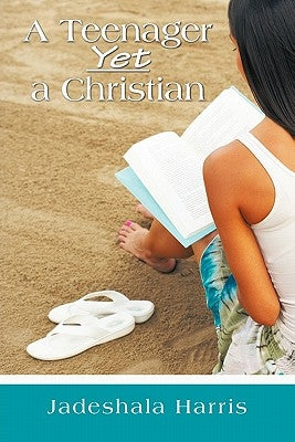 A Teenager Yet a Christian by Harris, Jadeshala