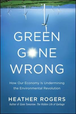 Green Gone Wrong by Rogers, Heather
