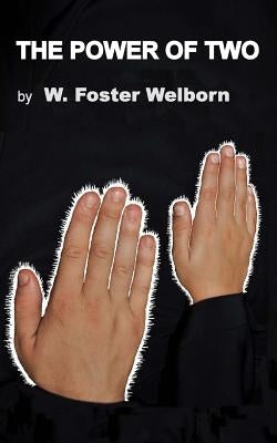 The Power of Two by Welborn, W. Foster