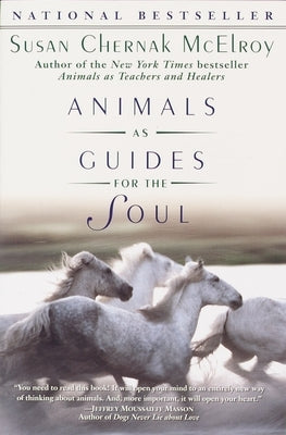 Animals as Guides for the Soul: Stories of Life-Changing Encounters by McElroy, Susan Chernak