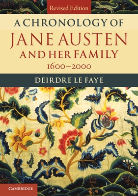 A Chronology of Jane Austen and her Family by Le Faye, Deirdre