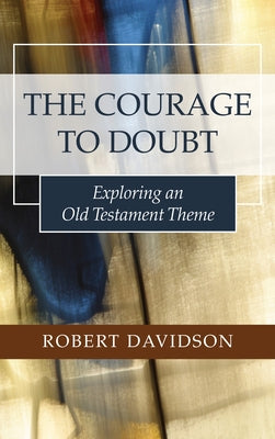 The Courage to Doubt by Davidson, Robert