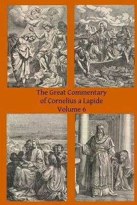 The Great Commentary of Cornelius a Lapide by Mossman Ba, Thomas W.