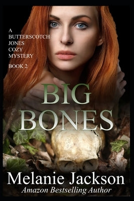Big Bones: A Butterscotch Jones Mystery by Jackson, Melanie