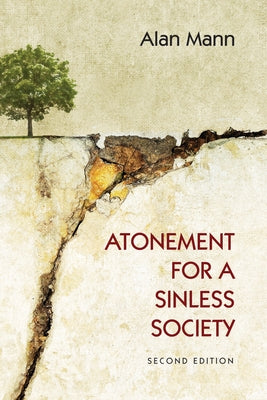 Atonement for a Sinless Society: Second Edition by Mann, Alan