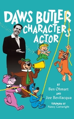 Daws Butler - Characters Actor (hardback) by Ohmart, Ben