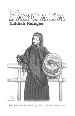 Faygala, Yiddish Refugee by Baker, Betty