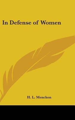 In Defense of Women by Mencken, H. L.