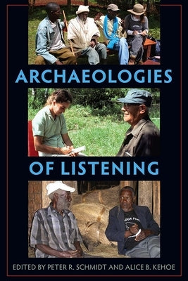 Archaeologies of Listening by Schmidt, Peter R.