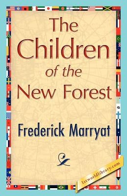 The Children of the New Forest by Frederick Marryat, Marryat