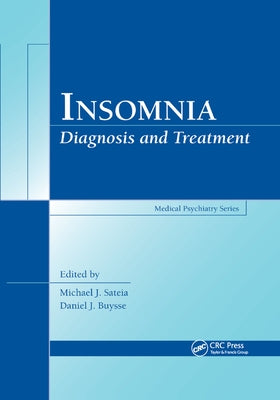 Insomnia: Diagnosis and Treatment by Sateia, Michael J.