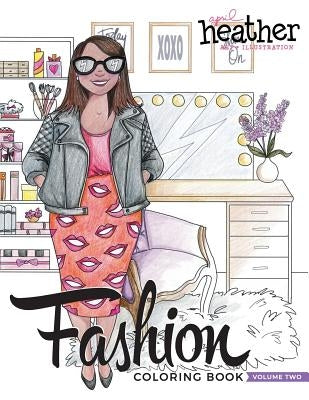 Fashion Coloring Book: Volume Two: Illustrating Everyday Women Everyday-ish by Davulcu, April Heather