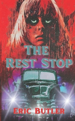 The Rest Stop by Butler, Eric