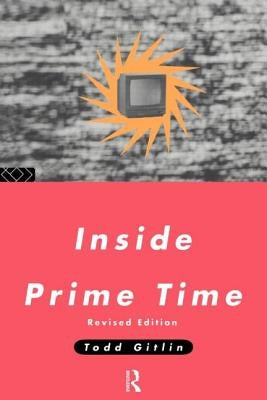 Inside Prime Time by Gitlin, Todd