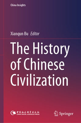 The History of Chinese Civilization by Bu, Xianqun