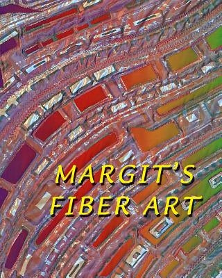 Margit's Fiber Art by Kagerer, Margit