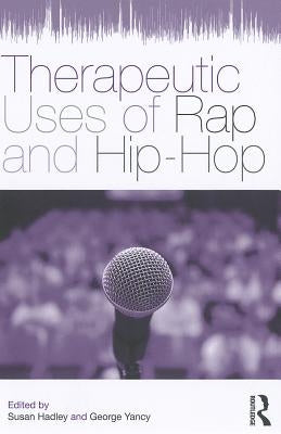 Therapeutic Uses of Rap and Hip-Hop by Hadley, Susan