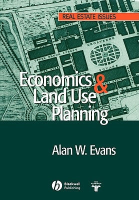 Economics and Land Use Planning by Evans, Alan W.